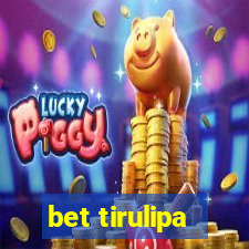 bet tirulipa